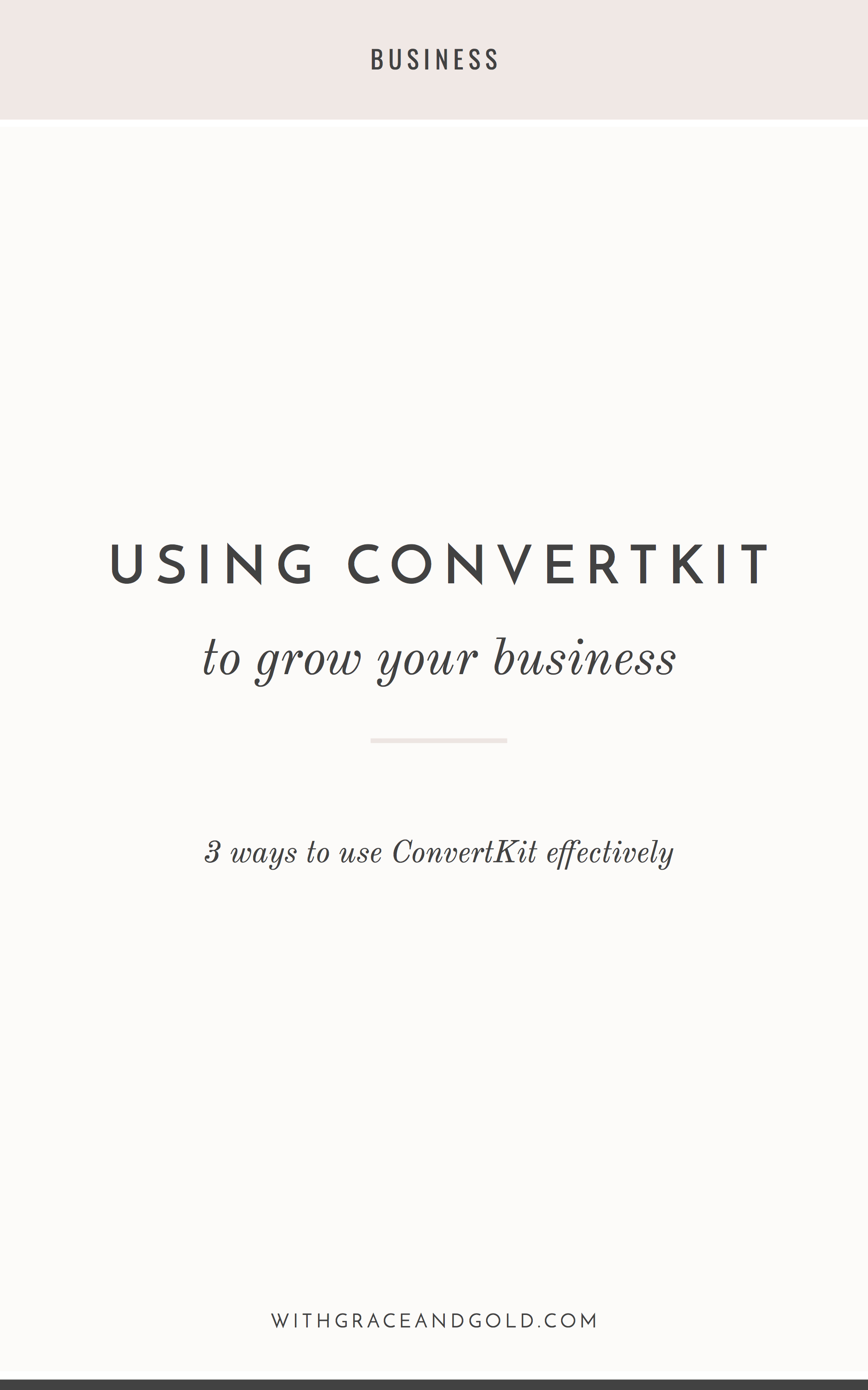 Using ConvertKit to Grow Your Business | With Grace & GoldWith Grace & Gold